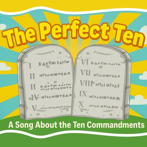 The Perfect Ten (Ten Commandments Song)