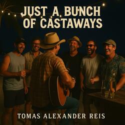 Just a Bunch of Castaways
