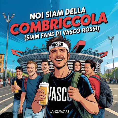 Noi siam della combriccola (Siam fans di Vasco Rossi)