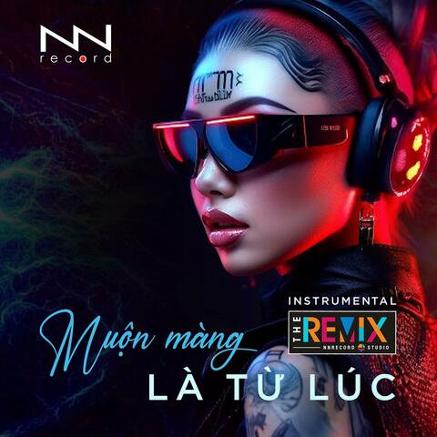 Muộn Màng Là Từ Lúc (Instrumental Remix)