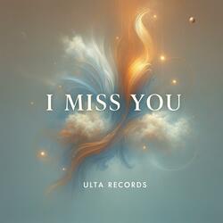 I Miss You