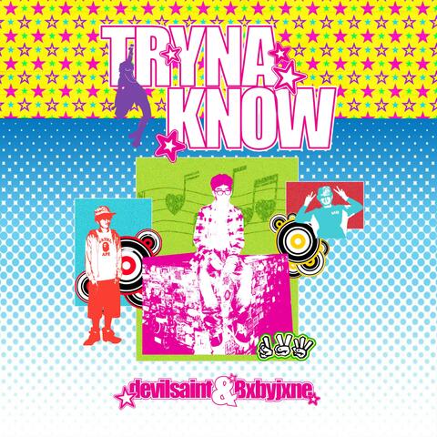 Tryna knoww (feat. Bxbyjxne)