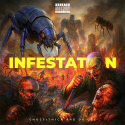 Infestation Choc Lord z3n Dj Tan X Sina Wolf Parrot P Gorrilla G Mosquito Buzzy Bee CSC