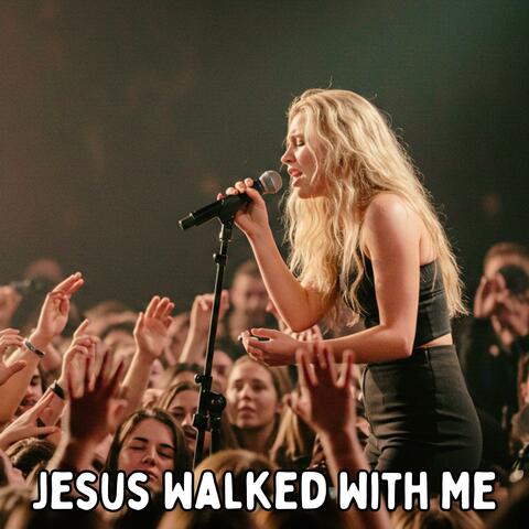 Jesus Walked With Me (Live Version)