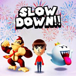 slow down!!