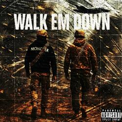 Walk Em Down (feat. GBodyGSix)
