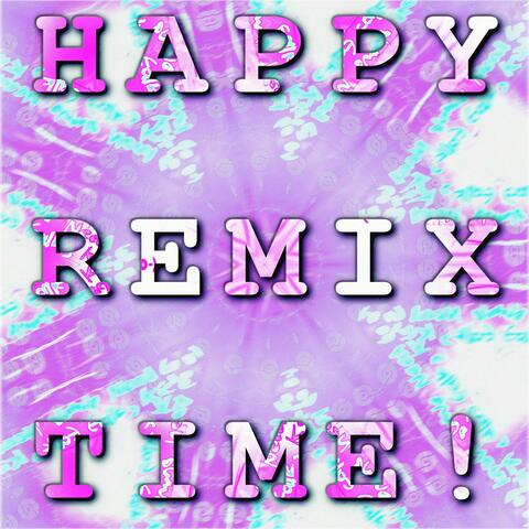 Happy Remix Time!