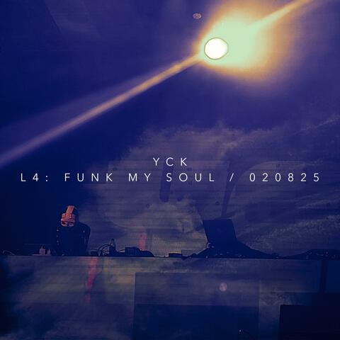 L4: Funk My Soul / 020825