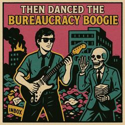 Then Danced The Bureaucracy Boogie