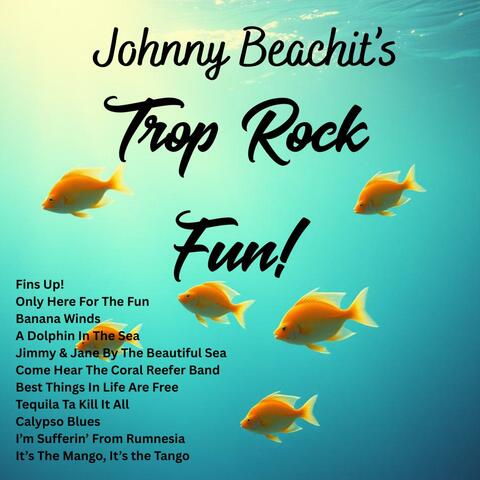 Johnny Beachit's Trop Rock Fun!