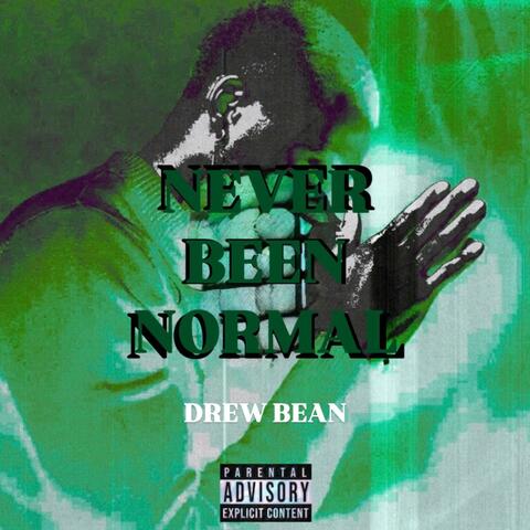 NEVER BEEN NORMAL