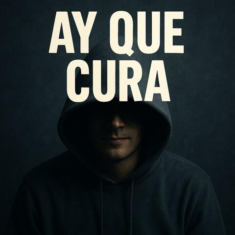 Ay Que Cura