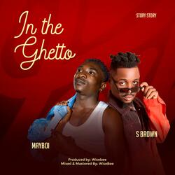 In The Ghetto (feat. S Brown)