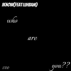 IKnow (feat. LuhBam)