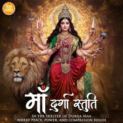 माँ दुर्गा स्तुति | शरणागतं दीनदयालु माँ    In the shelter of Durga Maa – where peace, power, and compassion reside