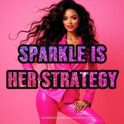 Sparkle Is Her Strategy