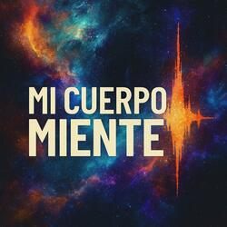 Mi Cuerpo Miente