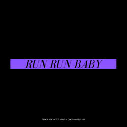 Run Run Baby