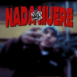 NADA MUERE