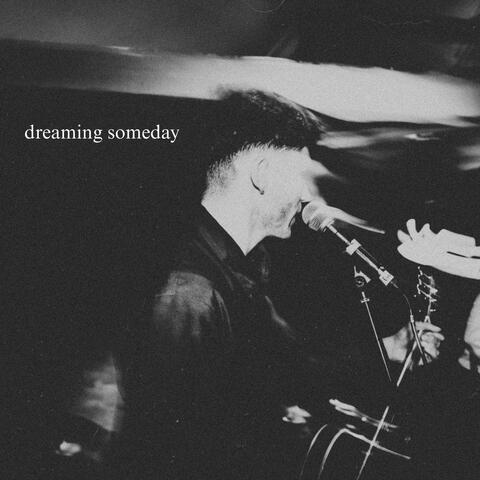 Dreaming Someday