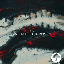 Lost Inside The Moment