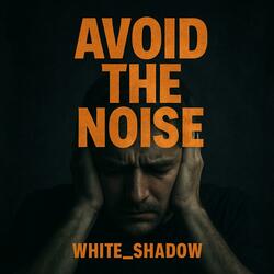 Avoid the noise