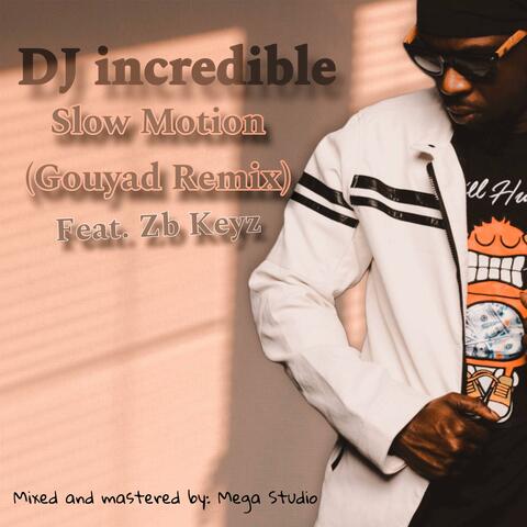 Slow Motion (feat. Zb Keyz) [Gouyad Remix]