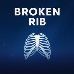 Broken Rib