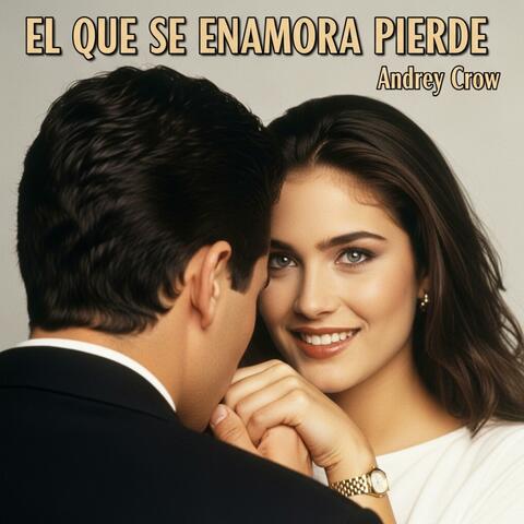 El que se enamora pierde