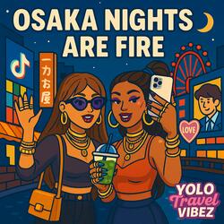 Osaka Nights are Fire