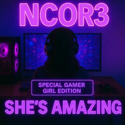 She's Amazing (Special Gamer Girl Edition)