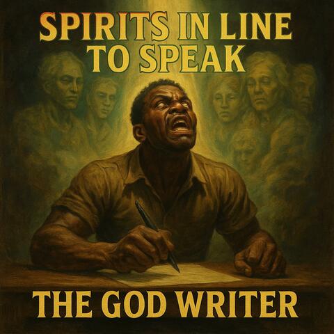 Spirits in Line to Speak