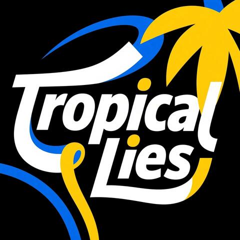 Tropical Lies