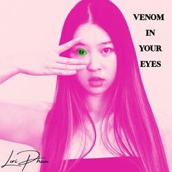 Venom In Your Eyes