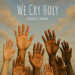 We Cry Holy