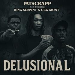 Delusional (feat. King Serpent & Gbg Mont)