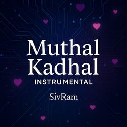 Muthal Kadhal (Instrumental)