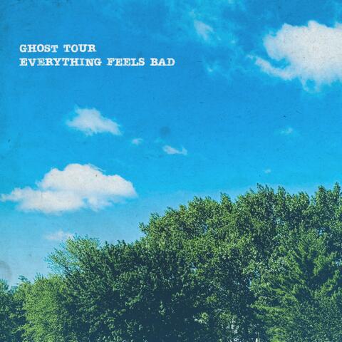 Everything Feels Bad