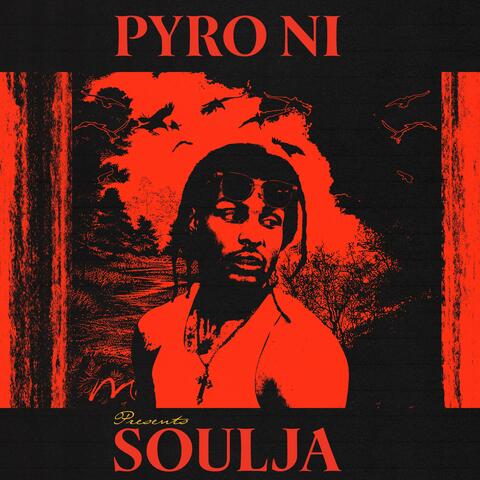 Pyro Ni Presents: Soulja