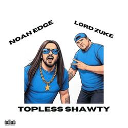 Topless Shawty (feat. Lord Zuke)