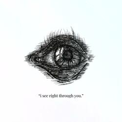 I See Right Through You.