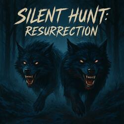Silent Hunt: Resurrection