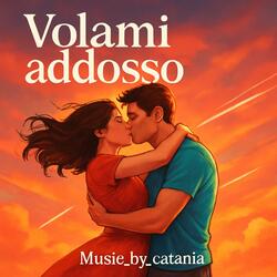 Volami Addosso
