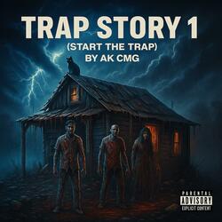 TRAP STORY 1 (START THE TRAP)