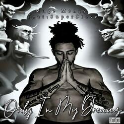 Only In My Dreams (feat. SuperSteve)