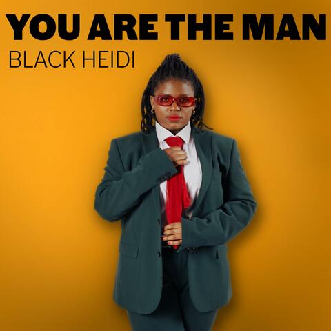 You are the man