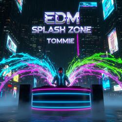 EDM Splash Zone