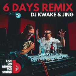 6 Days (feat. R.J. Cui & DJ Kwake) (LIVE on Behind The Sound Remix)