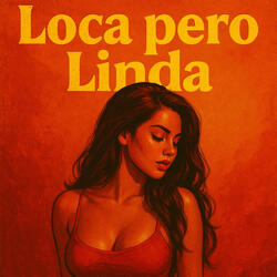 Loca pero Linda
