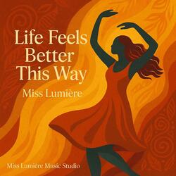 Life feels better this way